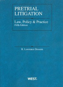 Pretrial Litigation Law, Policy and Practice, 5th (American Casebook Series)