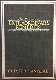 Practice of Extraordinary Remedies: Habeas Corpus and the Other Common Law Writs
