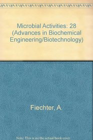 Microbial Activities (Advances in Biochemical Engineering/Biotechnology)