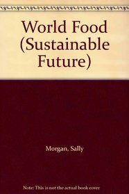 World Food (Sustainable Future S.)