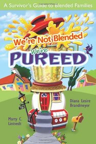 We're Not Blended We're Pureed