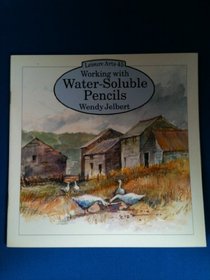 Working With Water - Soluble Pencils (Leisure Arts Ser. ; Vol 45)