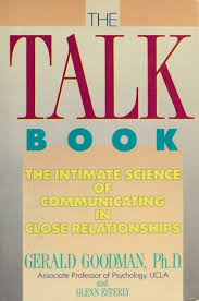 The Talk Book: The Intimate Science of Communicating in Close Relationships