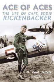 Ace of Aces: The Life of Captain Eddie Rickenbacker