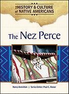 The Nez Perce (The History and Culture of Native Americans)