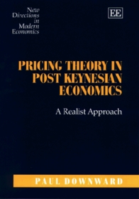 Pricing Theory in Post-Keynesian Economics: A Realist Approach (New Directions in Modern Economics)
