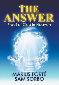 The Answer: Proof of God in Heaven