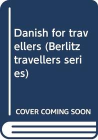 Danish for travellers (Berlitz travellers series)