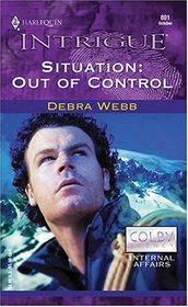 Situation: Out of Control  (Colby Agency: Internal Affairs, Bk 10) (Harlequin Intrigue, No 801)