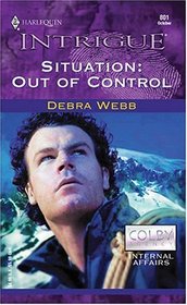 Situation: Out of Control  (Colby Agency: Internal Affairs, Bk 10) (Harlequin Intrigue, No 801)