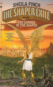 Garden of the Shaped (Shaper Exile, Bk 1)
