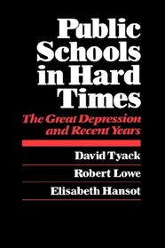 Public Schools in Hard Times: The Great Depression and Recent Years