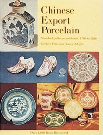 Chinese Export Porcelain, Standard Patterns and Forms, 1780-1880: Standard Patterns and Forms