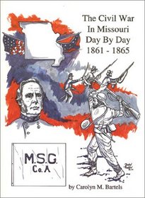 The Civil War in Missouri, Day by Day, 1861 to 1865