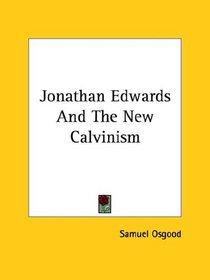 Jonathan Edwards and the New Calvinism