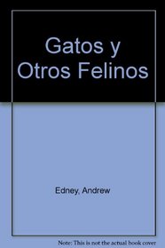 Gatos y Otros Felinos (Spanish Edition)