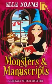 Monsters & Manuscripts (A Library Witch Mystery)