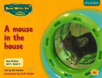 Read Write Inc. Phonics: Non-fiction Set 5 (yellow): a Mouse in the House - Book 5