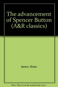 The advancement of Spencer Button (A&R classics)
