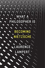 What a Philosopher Is: Becoming Nietzsche
