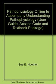 Pathophysiology Online to Accompany Understanding Pathophysiology (User Guide, Access Code and Textbook Package)