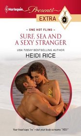 Surf, Sea and a Sexy Stranger (One Hot Fling) (Harlequin Presents Extra, No 147)