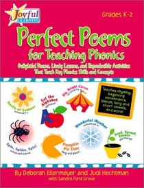Joyful Learning: Perfect Poems for Teaching Phonics: Delightful Poems, Lively Lessons, and Reproducible Activities That Teach Key Phonics Skills and Concepts
