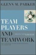 Team Players and Teamwork, Completely Updated and Revised: New Strategies for Developing Successful Collaboration