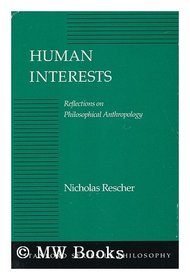 Human Interests: Reflections on Philosophical Anthropology (Stanford Series in Philosophy)
