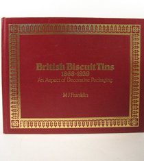 British Biscuit Tins, 1868-1939: An Aspect of Decorative Packaging