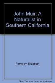 John Muir: A Naturalist in Southern California (Photographic Tour)