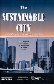The Sustainable City: Urban Regeneration and Sustainability (Advances in Architecture)