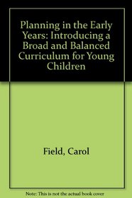 Planning in the Early Years: Introducing a Broad and Balanced Curriculum for Young Children