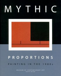 Mythic Proportions: Painting in the 1980's