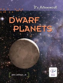 It's Astronomical: Dwarf Planets