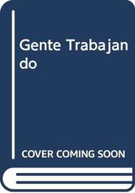 Gente Trabajando (Spanish Edition)