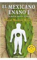El Mexicano Enano I / The Midget Mexican I: un Mal de nuestro tiempo / The bad of our time (Best Seller) (Spanish Edition)