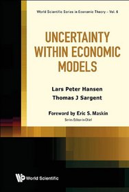 Uncertainty within Economic Models (World Scientific Series in Economic Theory)