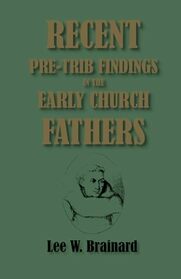 Recent Pre-Trib Findings in the Early Church Fathers