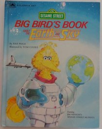 Big Bird's Book About the Earth and Sky (Sesame Street)