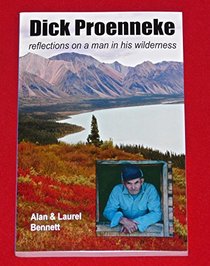 Dick Proenneke reflections on a man in his wilderness