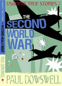True Stories of the Second World War (Usborne True Stories) (Usborne True Stories)