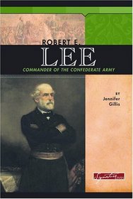 Robert E. Lee: Confederate Commander (Signature Lives)