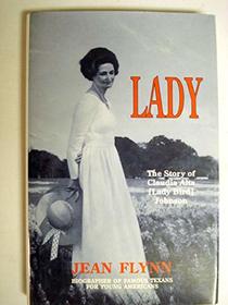 Lady: The Story of Claudia Alta (Lady Bird Johnson, Texas' First Lady)