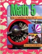 Math 5 for Christian Schools, 2nd Ed