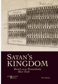 Satan's Kingdom: Bristol and the Transatlantic Slave Trade