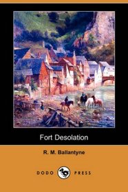 Fort Desolation (Dodo Press)