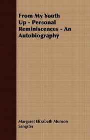 From My Youth Up - Personal Reminiscences - An Autobiography