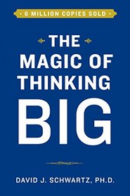 The Magic of Thinking Big