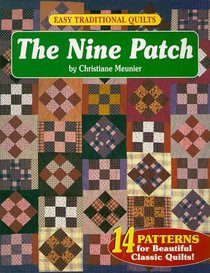 Easy Traditional Quilts: The Nine Patch